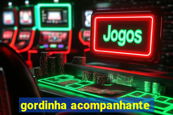 gordinha acompanhante